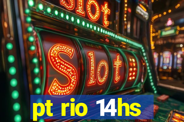 pt rio 14hs